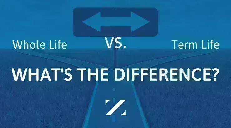 Whole vs. Term Life – What&#8217;s the Difference?