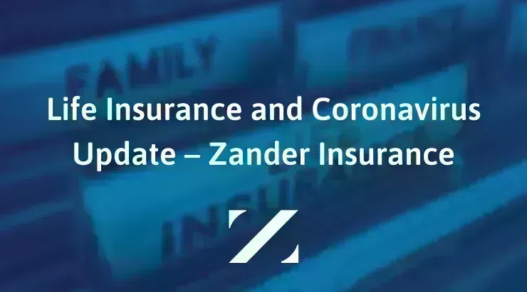 Life Insurance and Coronavirus Update – Zander Insurance