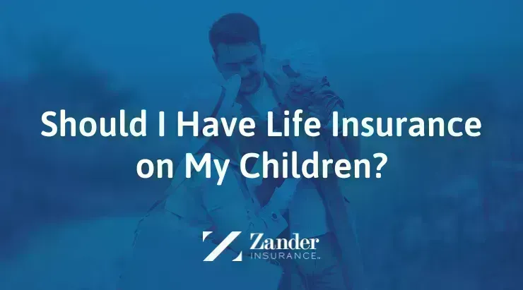 Should I Have Life Insurance on My Children?
